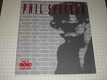 V.A.（Phil Spector）「Back To Mono」 Phil Spector, Various Artists - Back to Mono 1958-1969